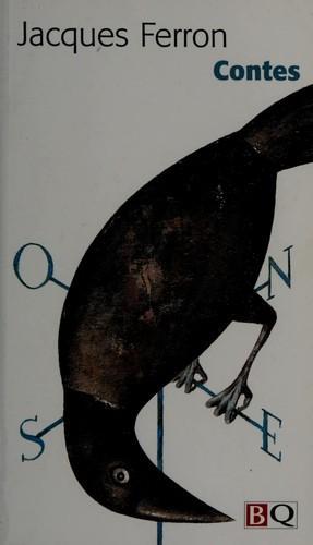 Jacques Ferron: Contes (Paperback, French language, 2007, Bibliothèque québécoise)