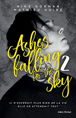 Nine Gorman, Mathieu Guibé: Ashes falling for the sky - tome 2 (Paperback, ALBIN MICHEL)