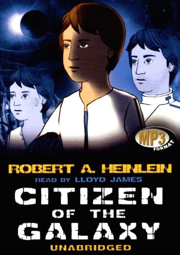 Robert A. Heinlein: Citizen Of The Galaxy (AudiobookFormat, Blackstone Audiobooks, Blackstone Pub)