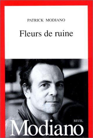 Patrick Modiano: Fleurs de ruine (French language, 1991, Editions du Seuil)
