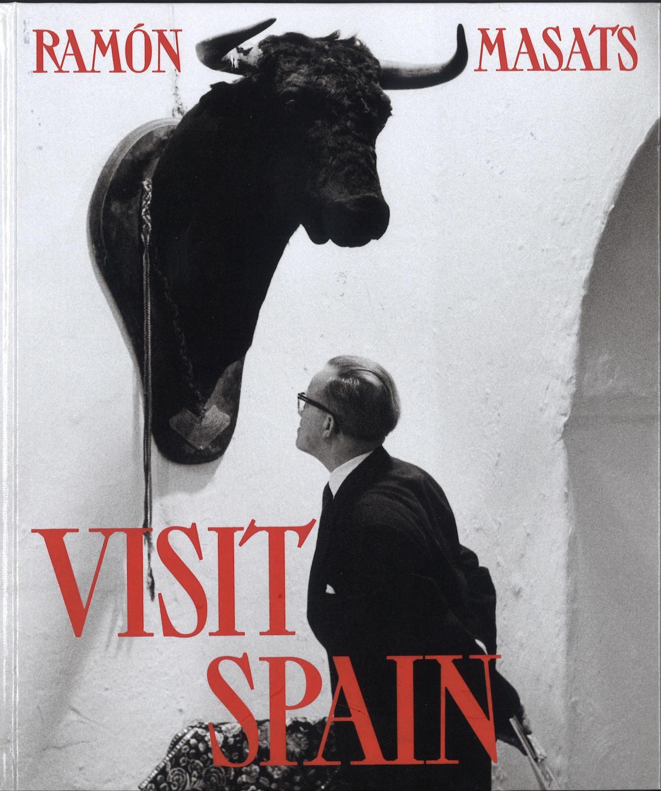 Ramon Masats: Visit Spain (Spanish language, 2020, La Fábrica : Ministerio de Cultura y Deporte)