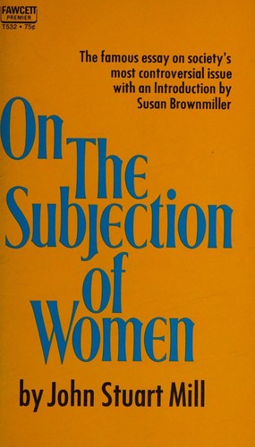 John Stuart Mill: On the subjection of women (1971, Fawcett)