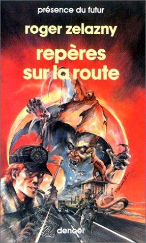 Roger Zelazny: Repères sur la route (Paperback, French language, 1981, Denoël)