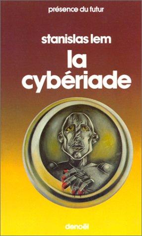 Stanisław Lem, Dominique Sila: La cybériade (Paperback, French language, Denoël)