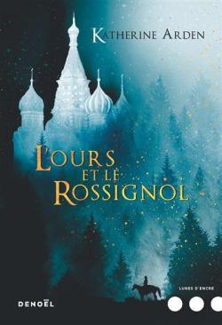 Katherine Arden: L'Ours et le Rossignol (Paperback, French language, 2020, Folio (SF))