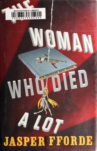 Jasper Fforde: Woman Who Died a Lot (2012, Viking)