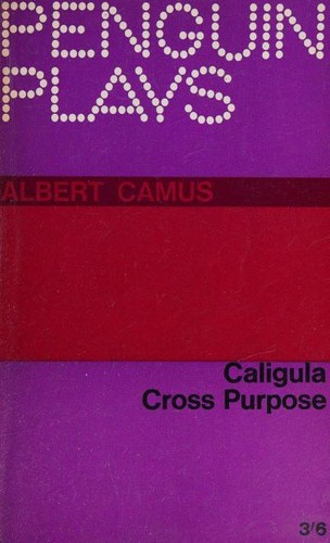 Albert Camus: Caligula, and, Cross Purpose (1965, Penguin Books)