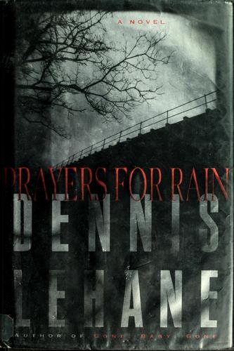 Dennis Lehane: Prayers for rain (1999, William Morrow)