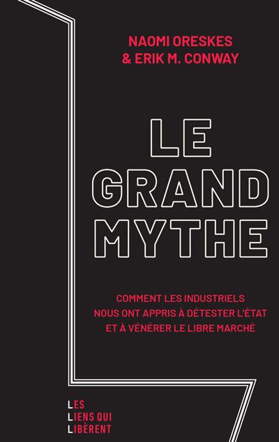 Naomi Oreskes, Erik M. Conway: Le Grand mythe (French language, 2024, Les liens qui libèrent)