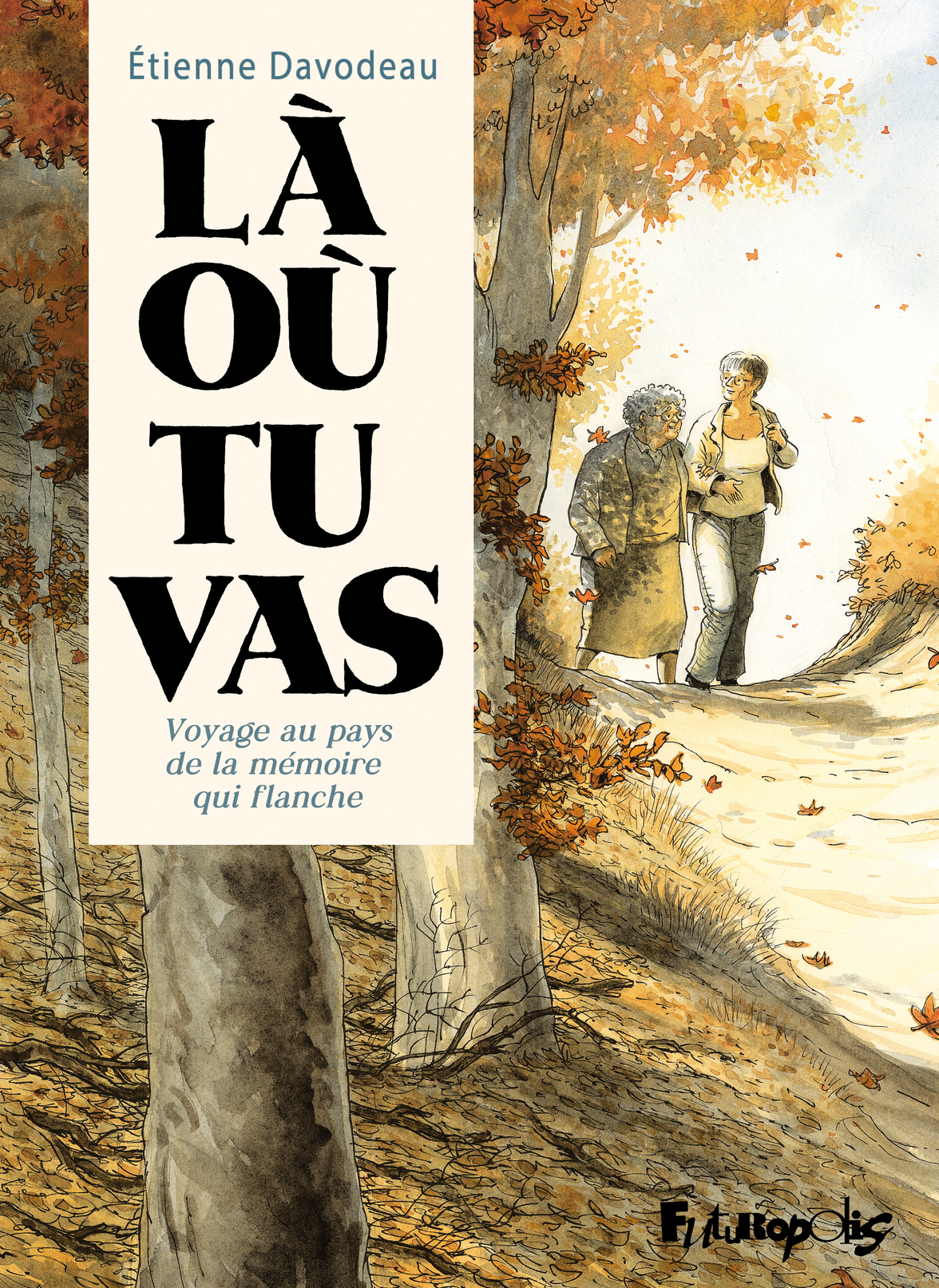 Étienne Davodeau: Là où tu vas (GraphicNovel, French language, 2025, Futuropolis)