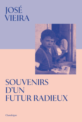 José Vieira: Souvenirs d’un futur radieux (Paperback, français language, Chandeigne)