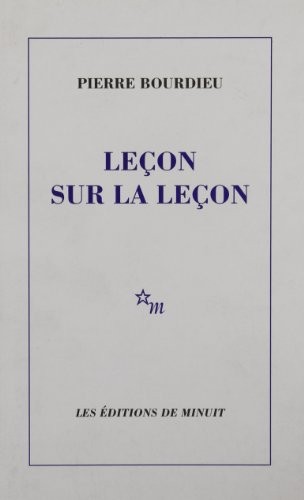 Pierre Bourdieu: Leçon sur la leçon (French language, 1982, Editions de Minuit, MINUIT)