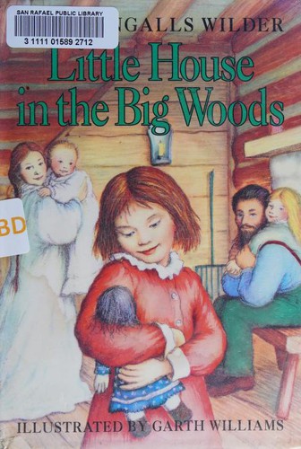 Laura Ingalls Wilder, Garth Williams, Laura Ingalls Wilder, Laura Ingalls Laura Ingalls Wilder: Little House in the Big Woods (1981, HarperCollins Publishers)