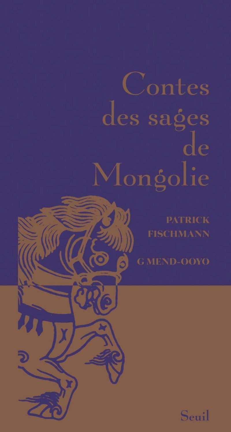 Patrick Fischmann, G Mend-Ooyo: Contes de sages de mongolie (français language, Seuil)