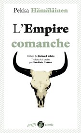 Pekka Hämäläinen: L'Empire comanche (french language, Anacharsis)