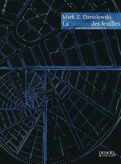 Mark Z. Danielewski: La maison des feuilles : par Zampanò, avec une introduction et des notes de Johnny Errand (French language, 2022)