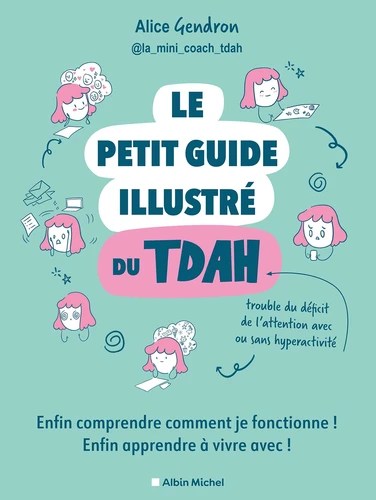 Alice Gendron: Le Petit Guide illustré du TDAH (Paperback, Français language, 2023, Albin Michel)