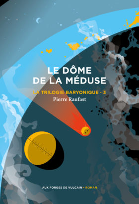 Pierre Raufast: Le Dôme de la méduse (Paperback, Français language, 2024, Aux forges de Vulcain)