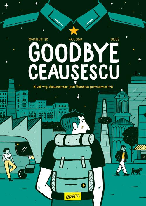 Romain Dutter, Paul Bona, Bouqé: Goodbye Ceausescu (GraphicNovel, Français language, 2022, Steinkis Éditions)
