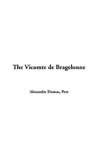 Alexandre Dumas: Vicomte de Bragelonne, The (Paperback, IndyPublish)