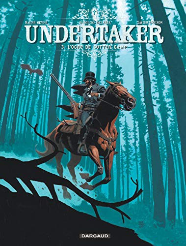 Dorison, Meyer, Dargaud: Undertaker - tome 3 - L'Ogre de Sutter Camp (Paperback, DARGAUD, French and European Publications Inc)