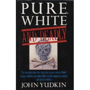 John Yudkin: Pure, white and deadly (1988, Penguin)