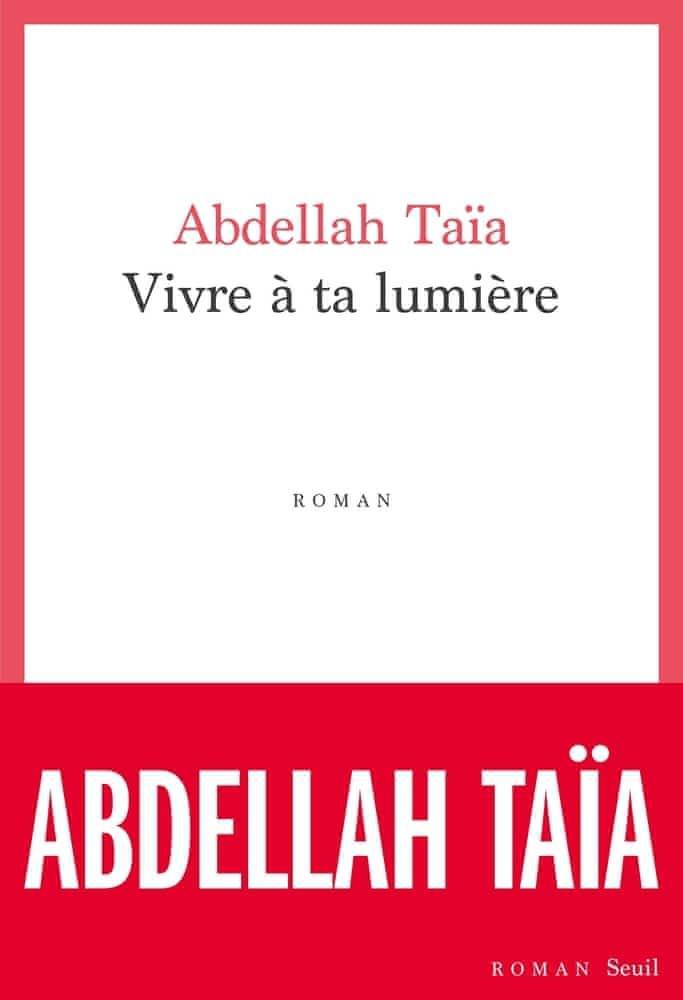 Abdellah Taïa: Vivre à ta lumière (Paperback, fr language, 2022, Éditions du Seuil)