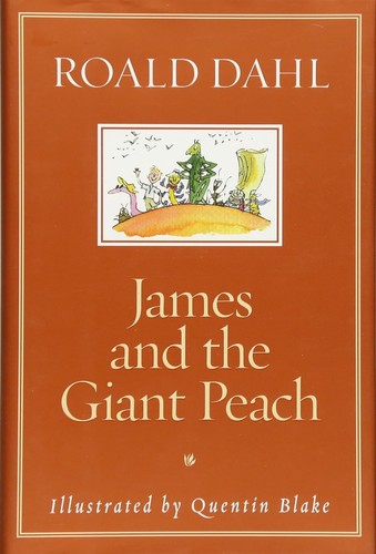 Roald Dahl, Quentin Blake: James and the Giant Peach (Hardcover, Knopf Books for Young Readers)