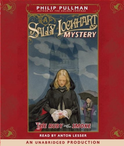 Philip Pullman: A Sally Lockhart Mystery: The Ruby in the Smoke (Sally Lockhart Mysteries) (2008, Listening Library (Audio))