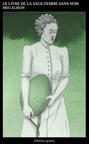 Meg Elison: Le livre de la sage-femme sans nom (Paperback, French language, 2024, Goater Editions)