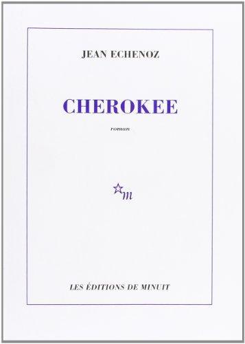 Jean Echenoz: Cherokee (French language, 1983)