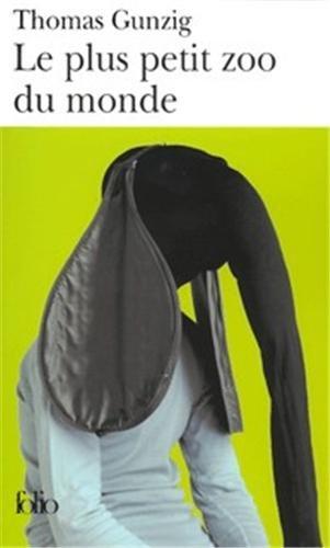 Thomas Gunzig: Le plus petit zoo du monde (French language, 2005, Éditions Gallimard)