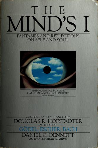 Douglas R. Hofstadter, Daniel C. Dennett: The mind's I (1982, Bantam Books)