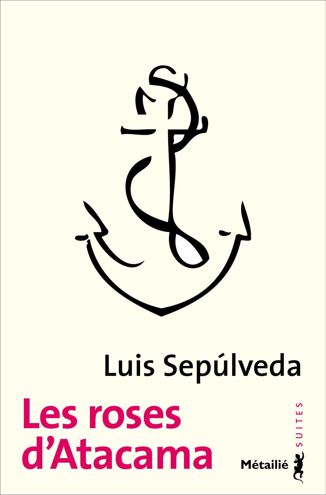 Luis Sepúlveda: Les roses d'Atacama (French language, 2012)