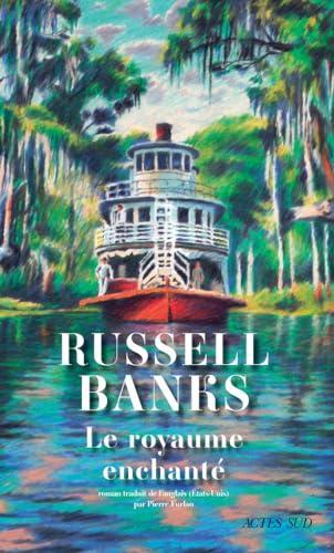Russell Banks: Le royaume enchanté (Paperback, français language, 2024, Actes Sud)