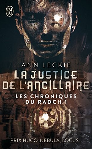 Ann Leckie: La justice de l'ancillaire (Paperback, français language, 2017, J'ai lu)