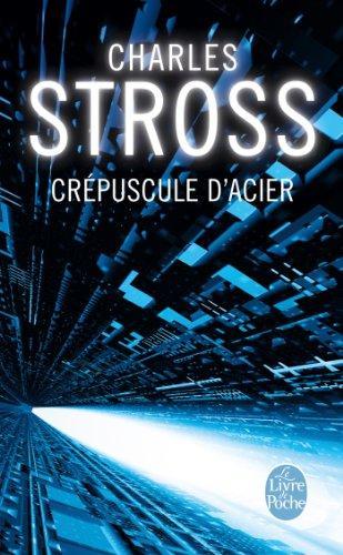 Charles Stross: Crépuscule d'acier (French language, 2008, Mnemos)