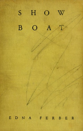 Edna Ferber: Show boat (1926, Doubleday, Page, & Co.)