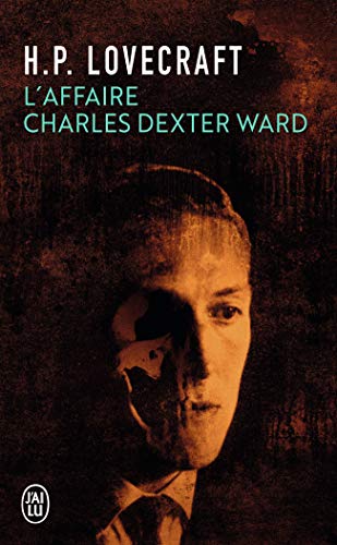 Howard Phillips Lovecraft: l'affaire charles dexter ward (2002, J'Ai Lu)