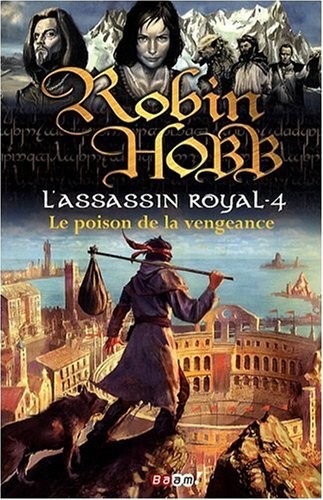 Robin Hobb: L'assassin royal - 4 - Le poison de la vengeance (Paperback, J'AI LU)