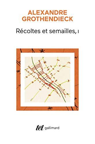 Alexander Grothendieck: Récoltes et semailles (tome 1) (français language, 2021, Éditions Gallimard)