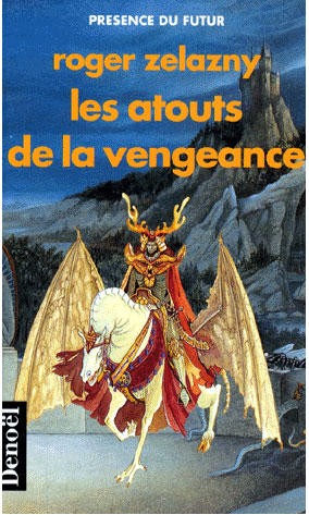 Roger Zelazny: Les Atouts de la vengeance (French language, 1989, Denoël)