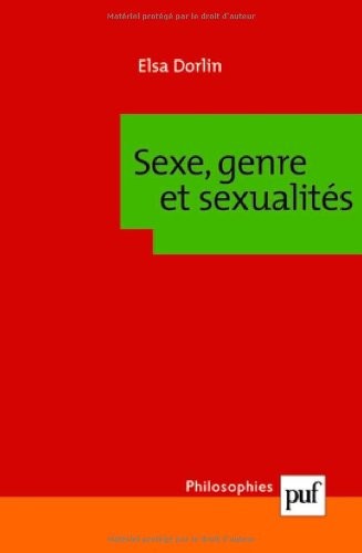 Elsa Dorlin: Sexe, genre et sexualités (French language, 2008, Presses Universitaires de France)