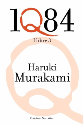 Haruki Murakami, Jordi Mas López: 1Q84 Llibre 3 (Paperback, Editorial Empúries)