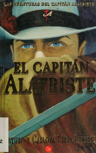 Arturo Pérez-Reverte: El capitán Alatriste (Spanish language, 2004, Punto de lectura)