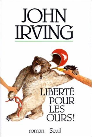 John Irving: Liberté pour les ours (Paperback, French language, Seuil)