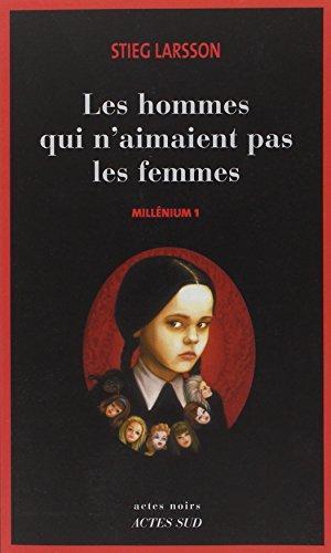 Stieg Larsson: Les hommes qui n'aimaient pas les femmes (French language, 2006, Actes Sud)
