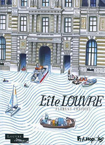 Florent Chavouet: L'île Louvre (French language, 2015, Futuropolis)