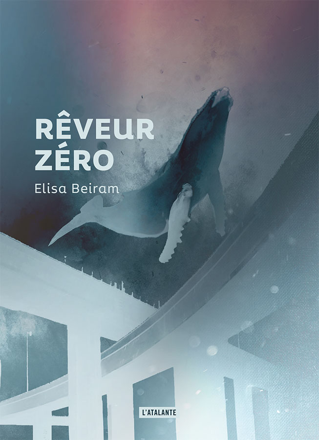 Élisa Beiram: Rêveur Zéro (Paperback, Français language, 2020, L’Atalante)