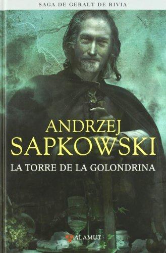 Andrzej Sapkowski: La Torre de la Golondrina (Geralt de Rivia, #6) (Spanish language, 2011)